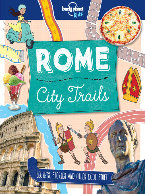Title details for Lonely Planet City Trails--Rome by Moira Butterfield - Available